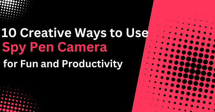 10 Creative Ways to Use a Spy Pen Camera for Fun and Productivity