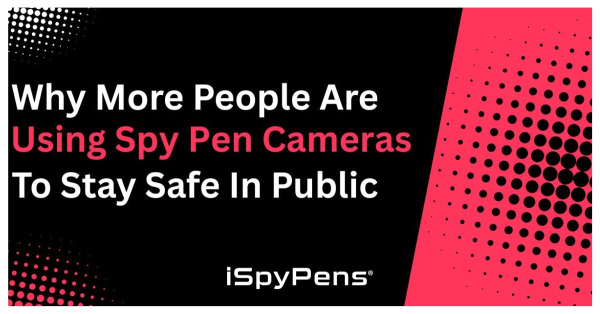Why More People Are Using Spy Pen Cameras to Stay Safe in Public