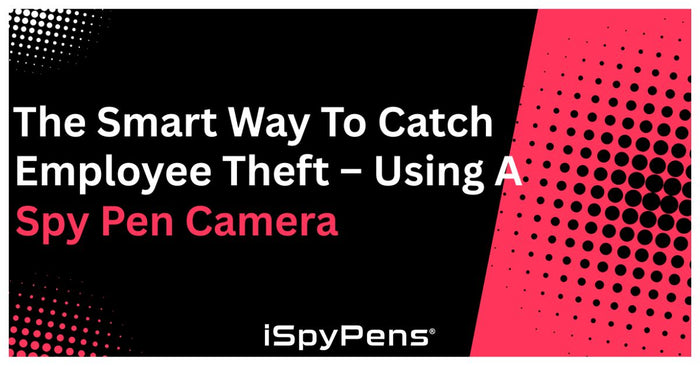 The Smart Way to Catch Employee Theft – Using a Spy Pen Camera